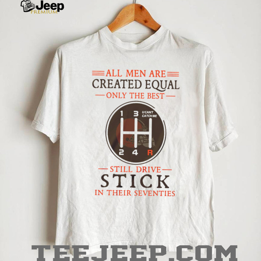 Cleveland Browns Fans 70th Birthday Gift Still Drive Stick Manual Shifter T Shirt