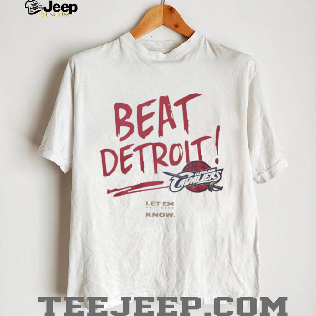 Cleveland Cavaliers Beat Detroit Basketball Rivalry T Shirt