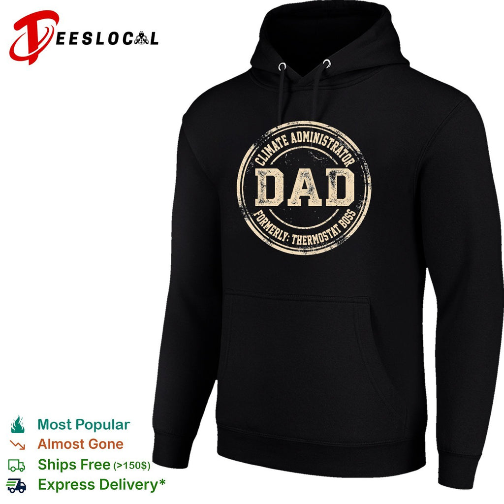 Climate Administrator Dad Formerly Thermostat Boss Funny Father Day Quote shirt