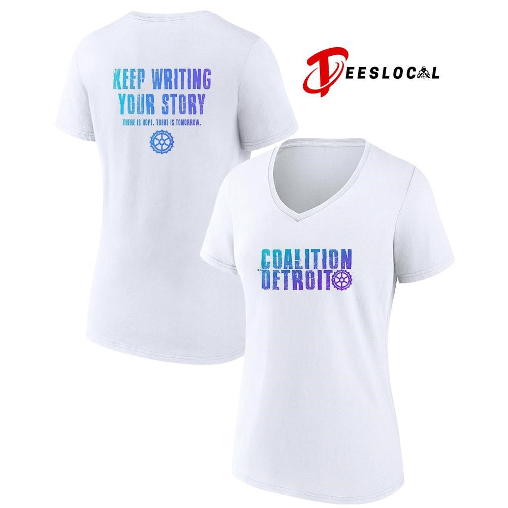 Coalition Detroit keep writings your story there is hope there is tomorrow text shirt