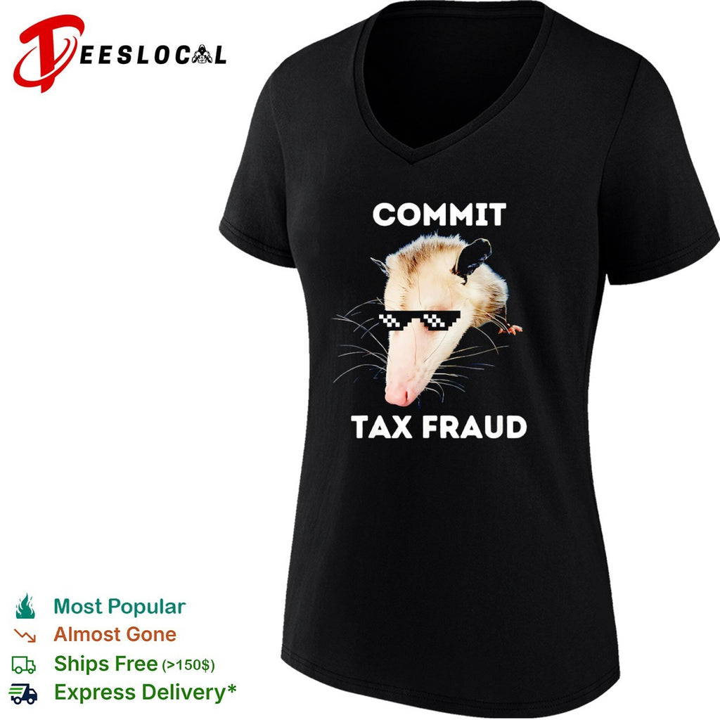 Commit Tax Fraud Opossum Shirt
