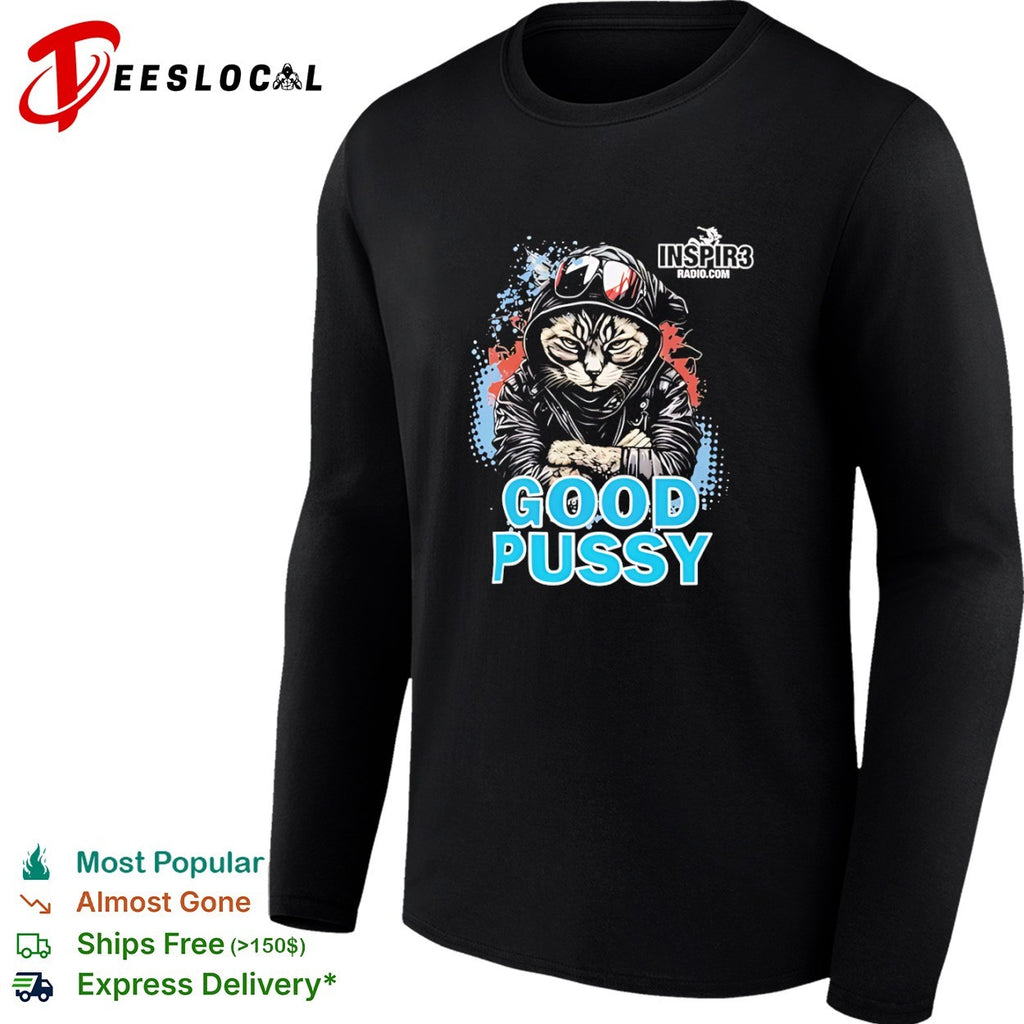 Cool Cat Good Pussy Inspir3 Radio Com Graphic Artistic Urban Animal Pop Culture shirt