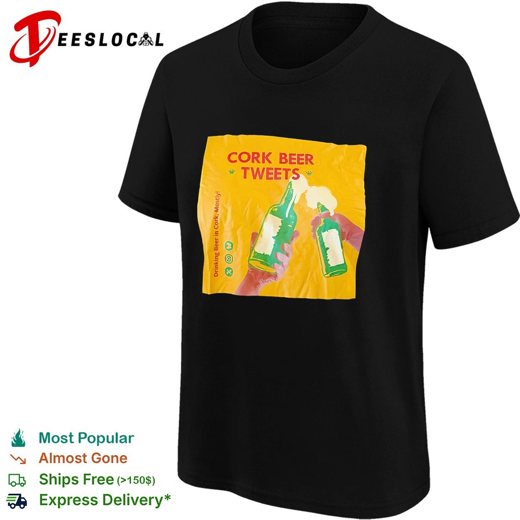 Cork Beer Tweets Drinking Beer in Cork Mostly beer shirt