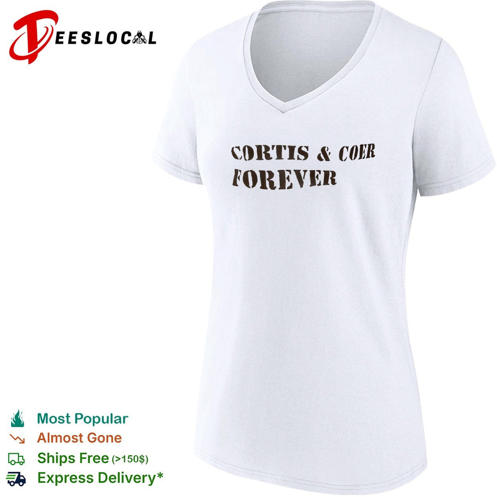 Cortis and Coer forever shirt