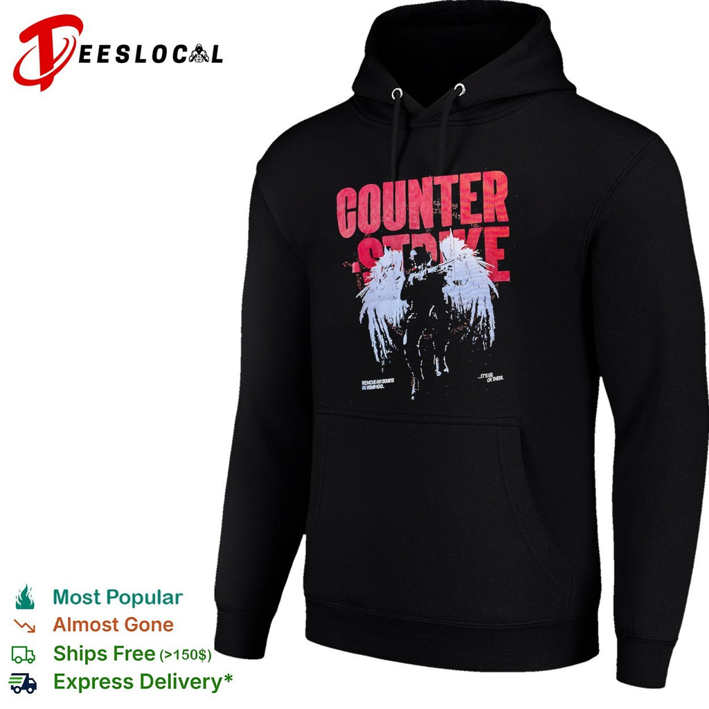 Counter Strike Remove any doubts in your head it is us or them shirt