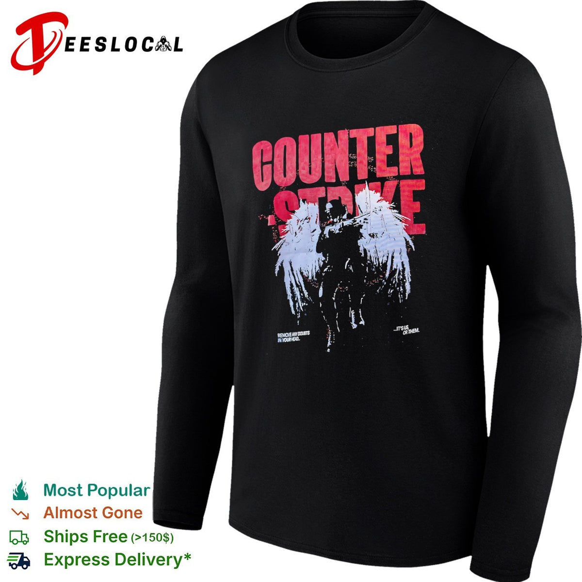 Counter Strike Remove any doubts in your head it is us or them shirt
