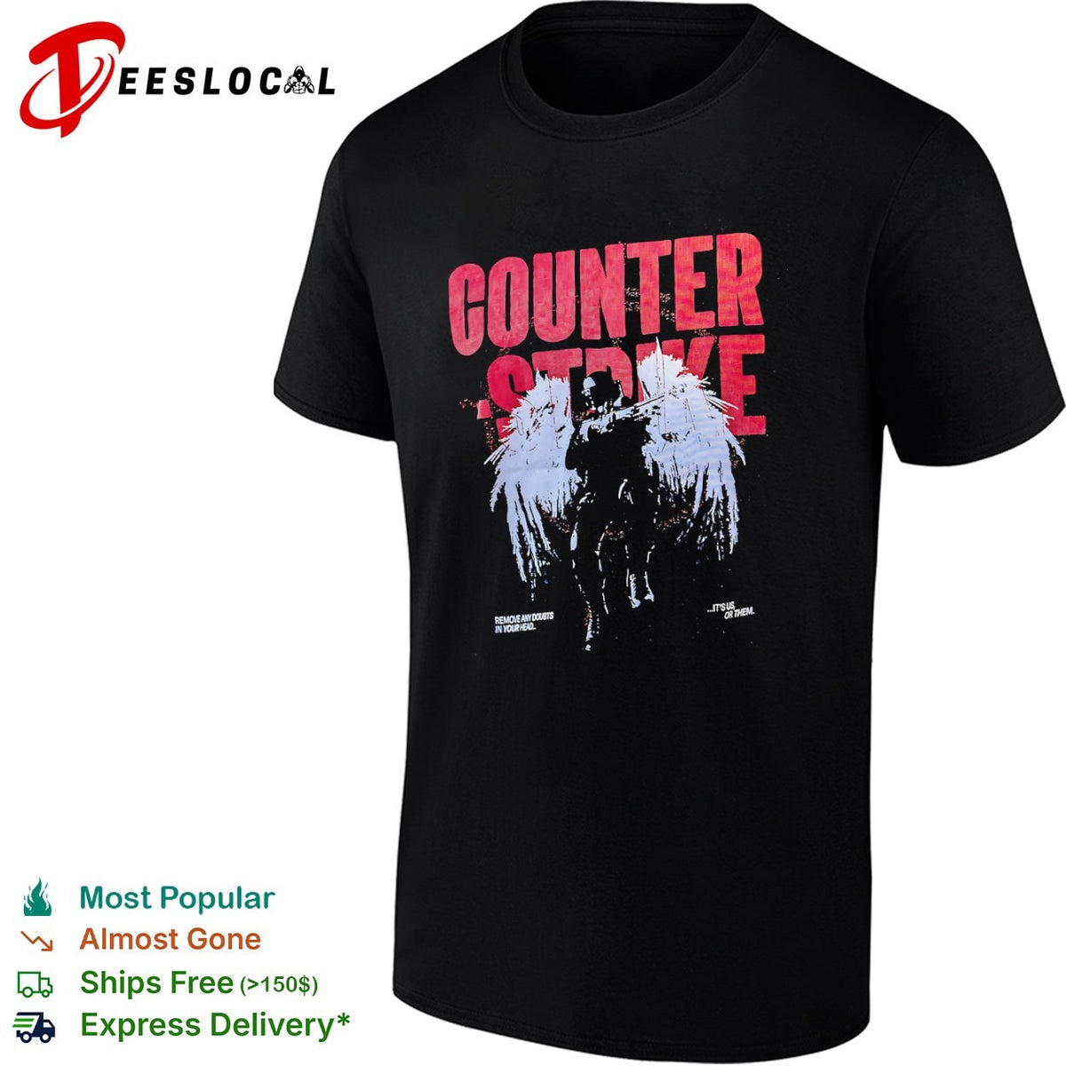 Counter Strike Remove any doubts in your head it is us or them shirt