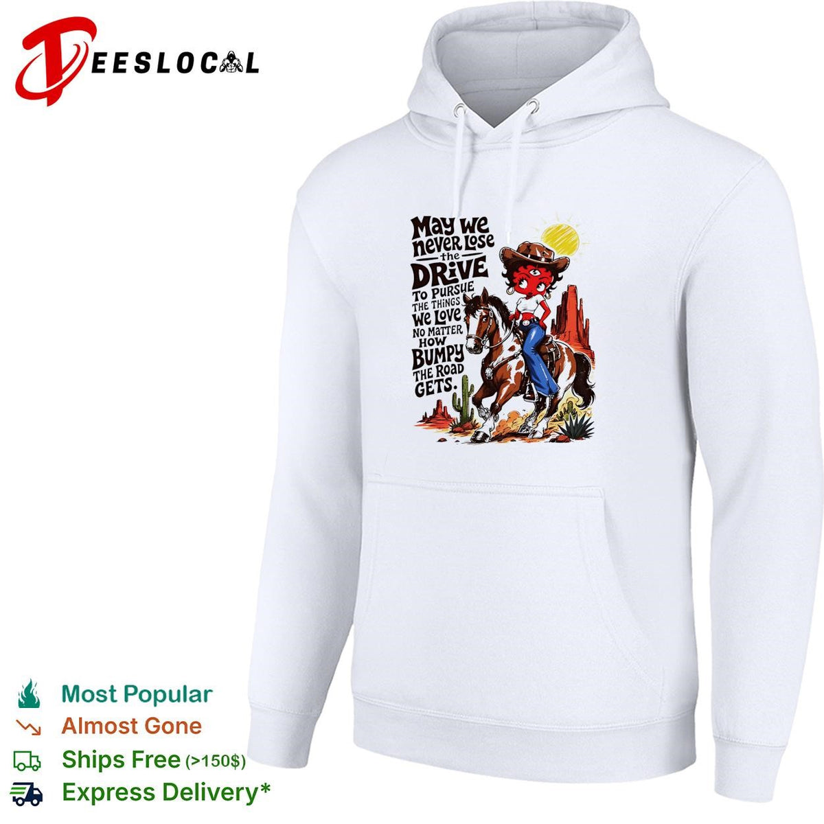CowGirl may we never lose the drive to pursue the things we love no matter shirt