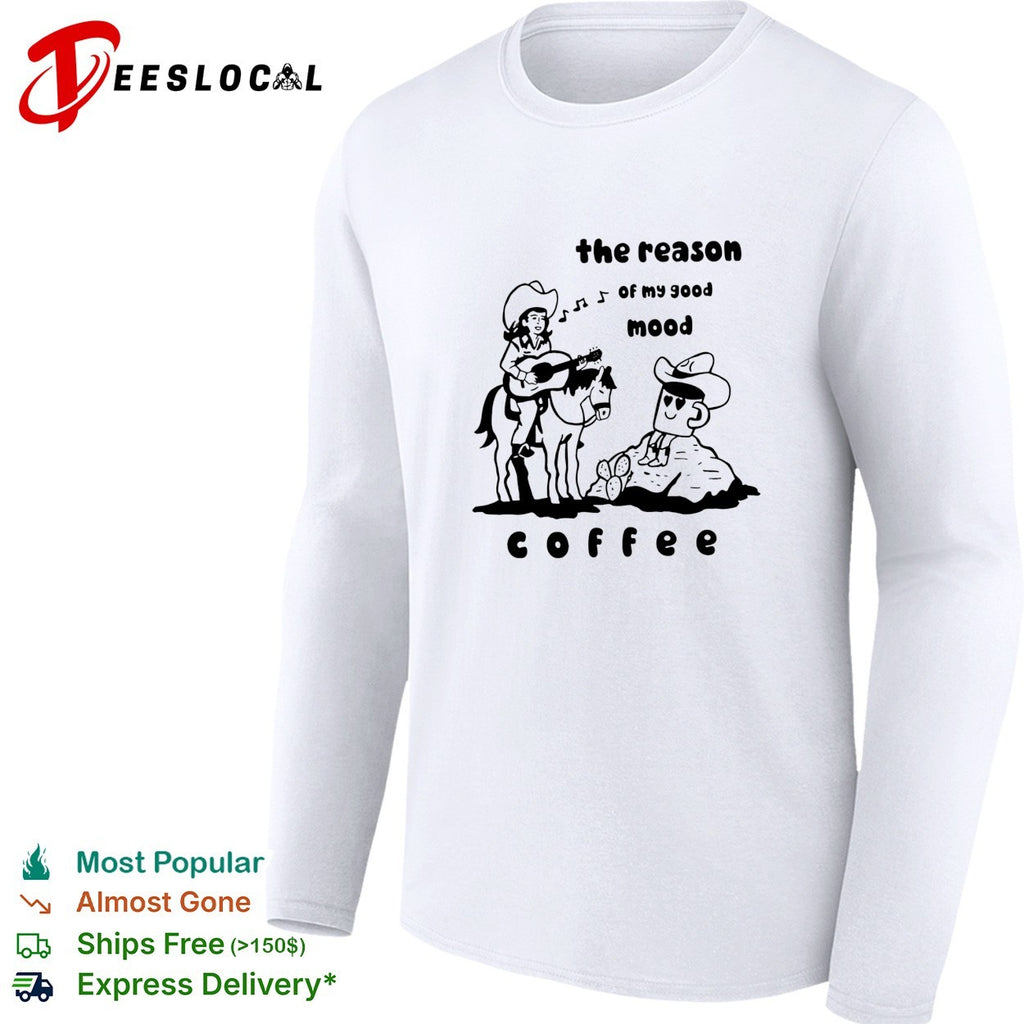 Cowgirl guitar the reason of my good mood coffee shirt