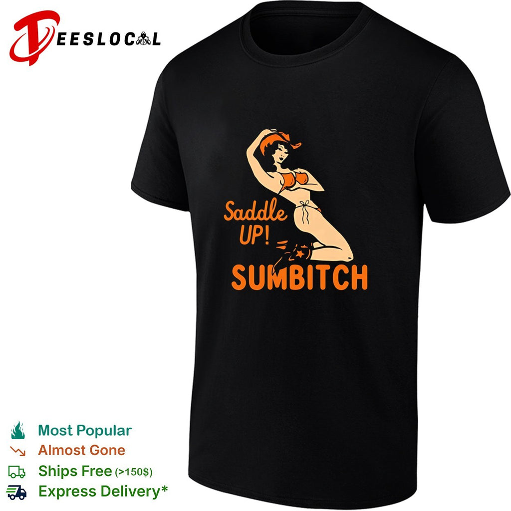 Cowgirl sexy saddle up sumbitch vintage shirt