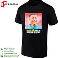 Cristiano Ronaldo smlie I feel very good havent you been watching the matches shirt