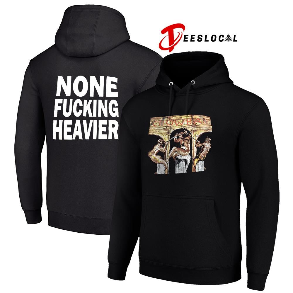 Crowbar none fucking heavier graphic shirt