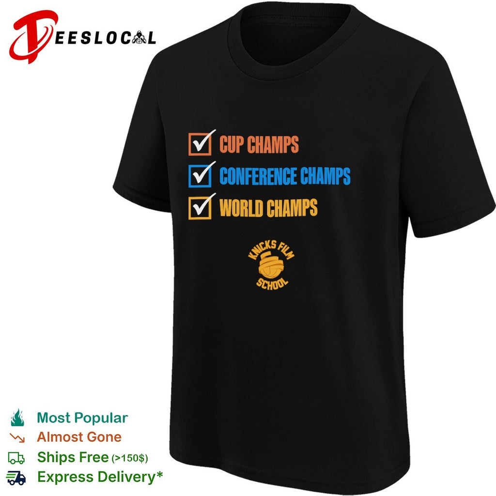 Cup Champs Conference Champs World Champs Knicks Film School shirt
