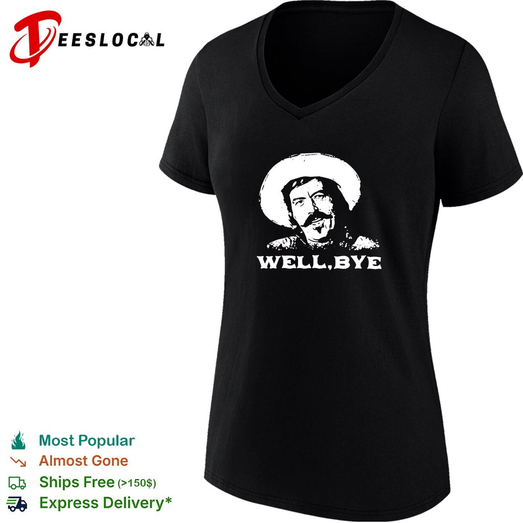 Curly Bill Brocius Tombstone well bye quote Western movie cult classic movie shirt