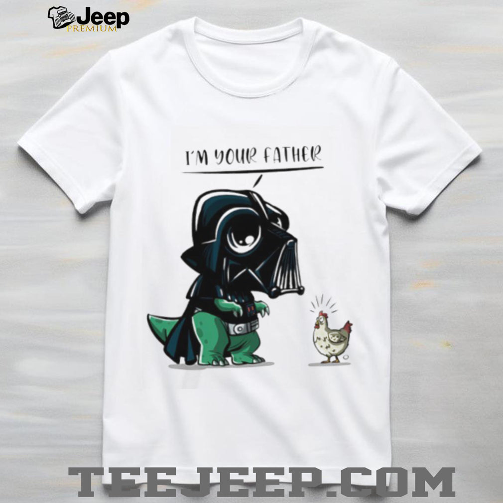 Cute Darth Vader T Rex I’m Your Father Chicken Parody T Shirt