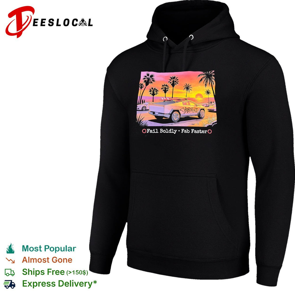 Cybertruck fail boldly fab faster shirt