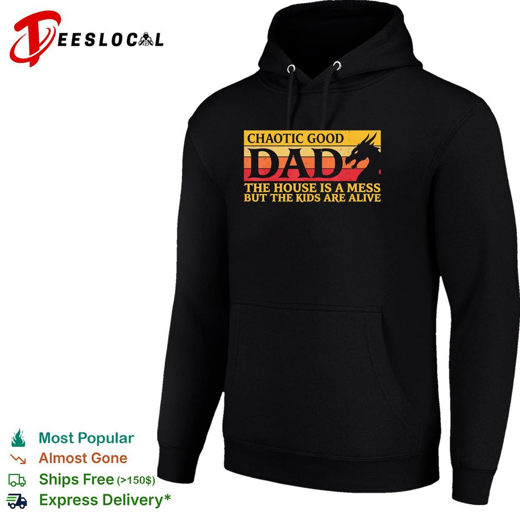 Chaotic good dad the house is a mess but the kids are alive dragon silhouette funny shirt