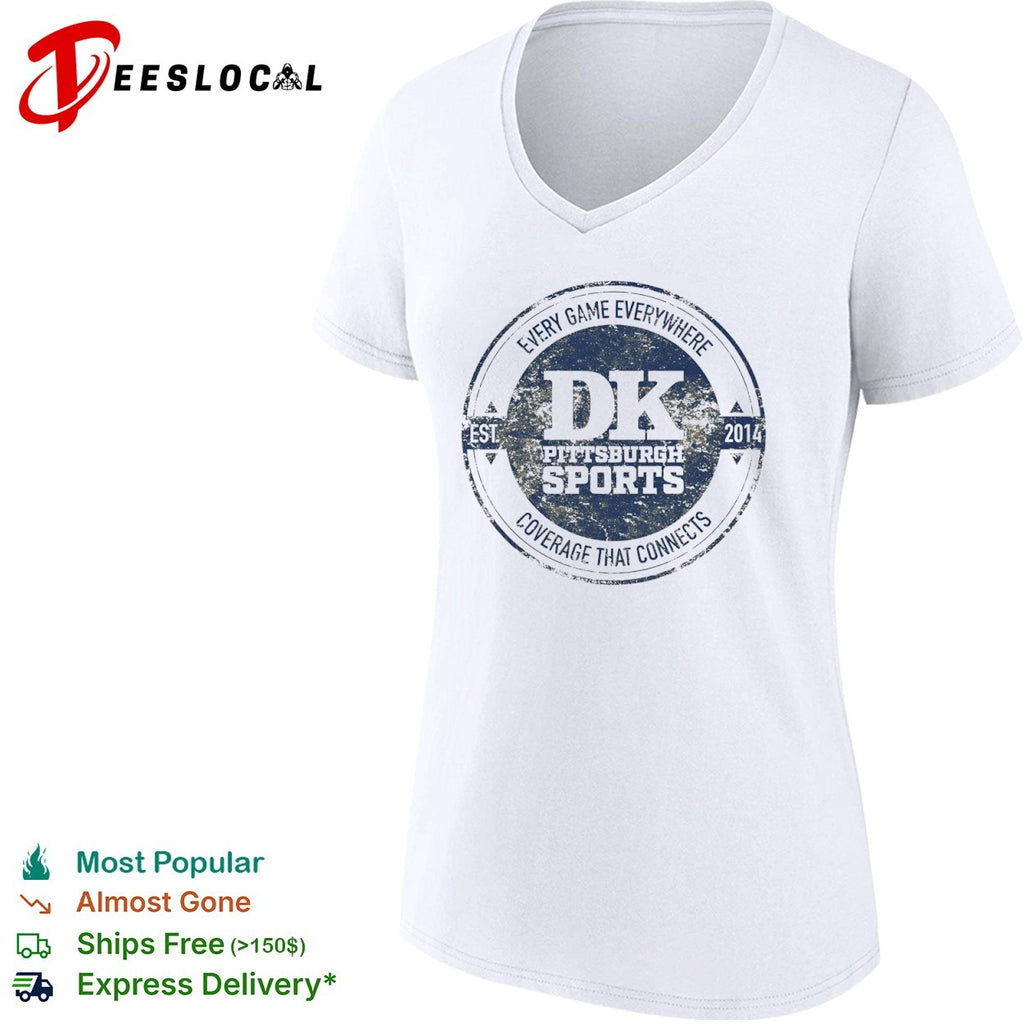 DK Pittsburgh Sports Every Game Everywhere Coverage That Connects Est 2014 shirt