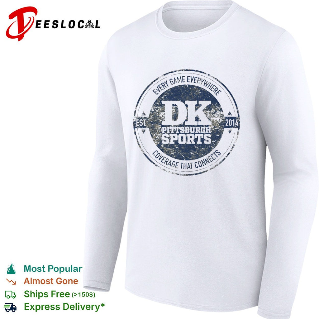 DK Pittsburgh Sports Every Game Everywhere Coverage That Connects Est 2014 shirt