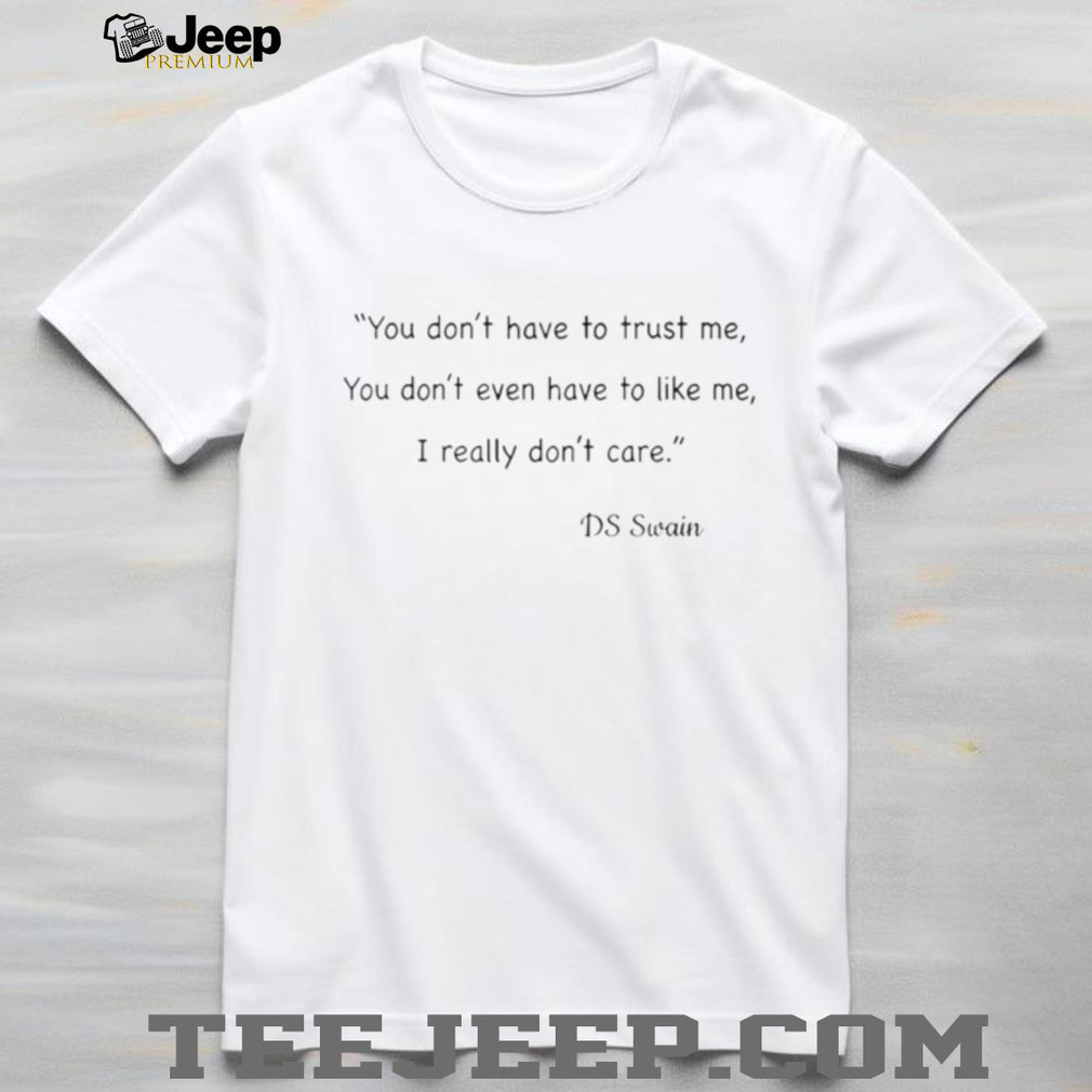 DS Swain Quote Sarcastic Attitude T Shirt
