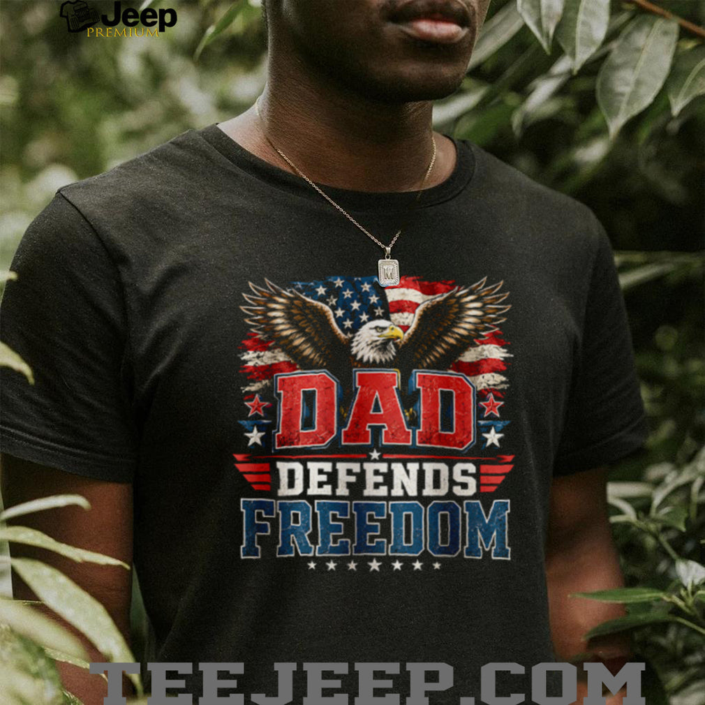 Dad Defends Freedom T Shirt Patriotic American Eagle Flag Veteran T Shirt