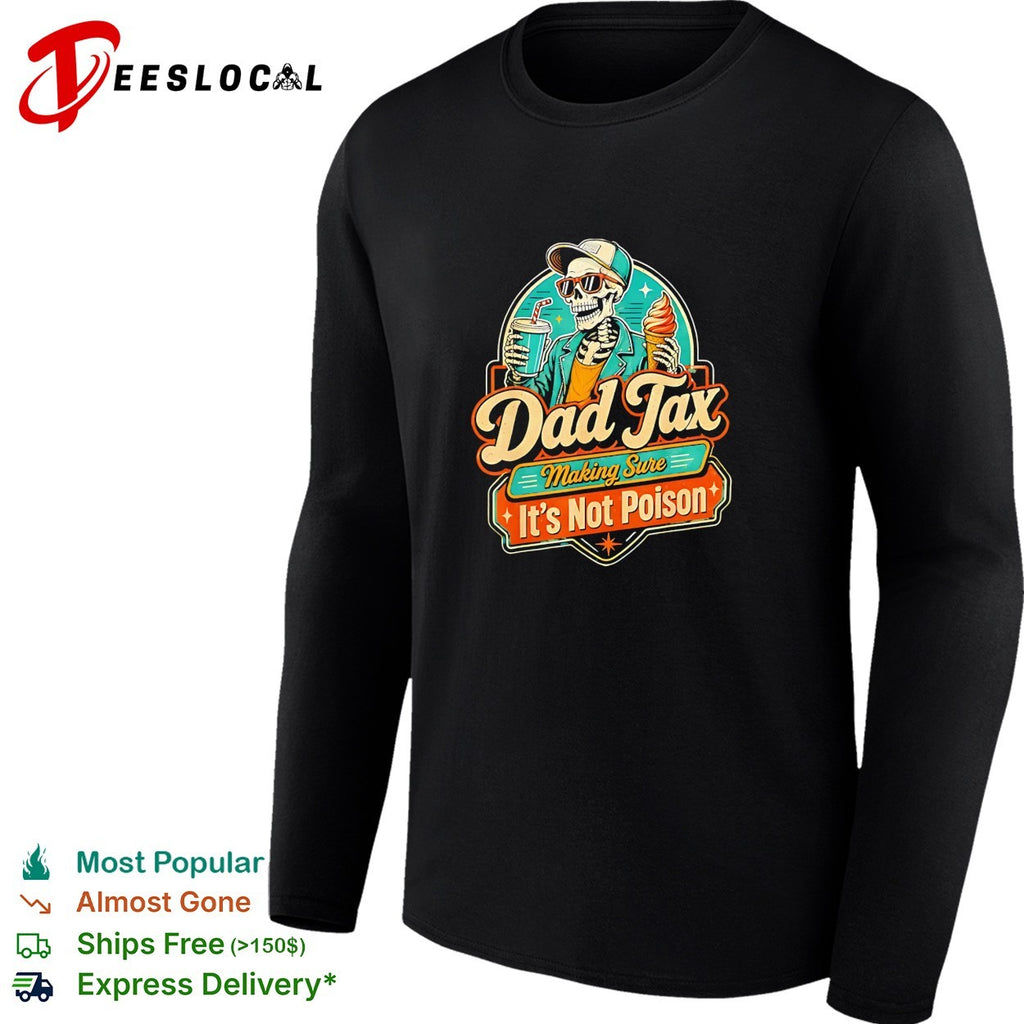 Dad Tax making sure it’s not poison skeleton retro badge humor shirt