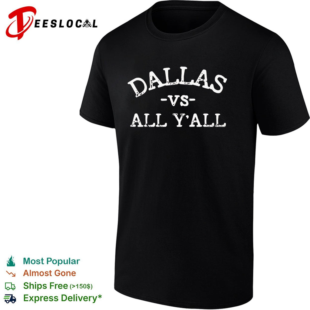 Dallas vs All Yall text Dallas sports shirt