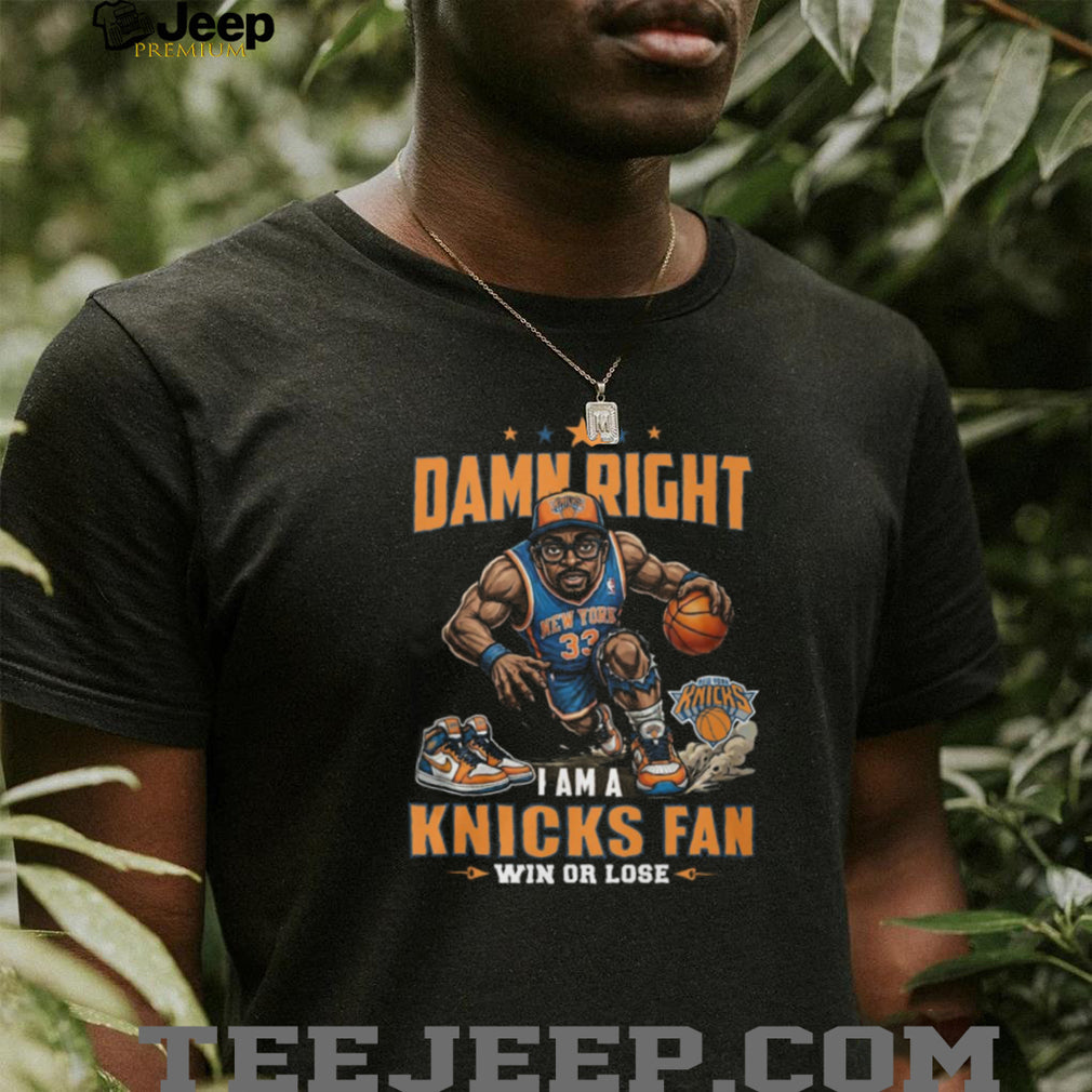 Damn Right I Am A Knicks Fan Win Or Lose Patrick Ewing Graphic T Shirt