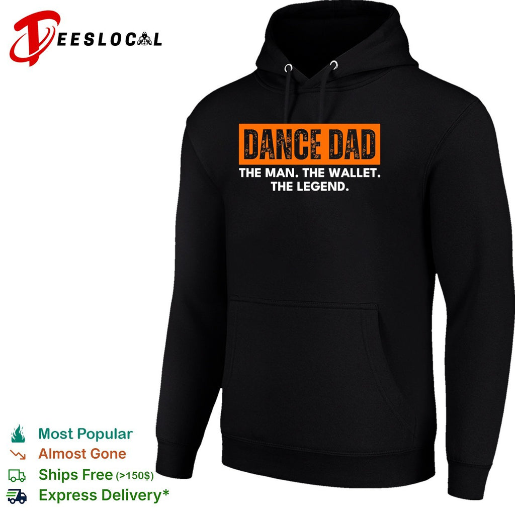 Dance dad the man the wallet the legend bold text shirt