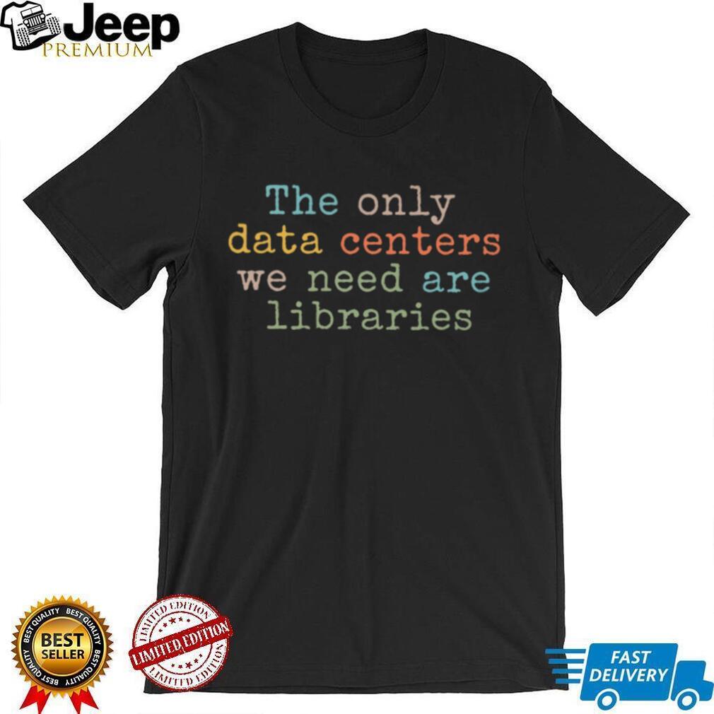 Data Centers Are Libraries Retro Book Lover Reader T Shirt