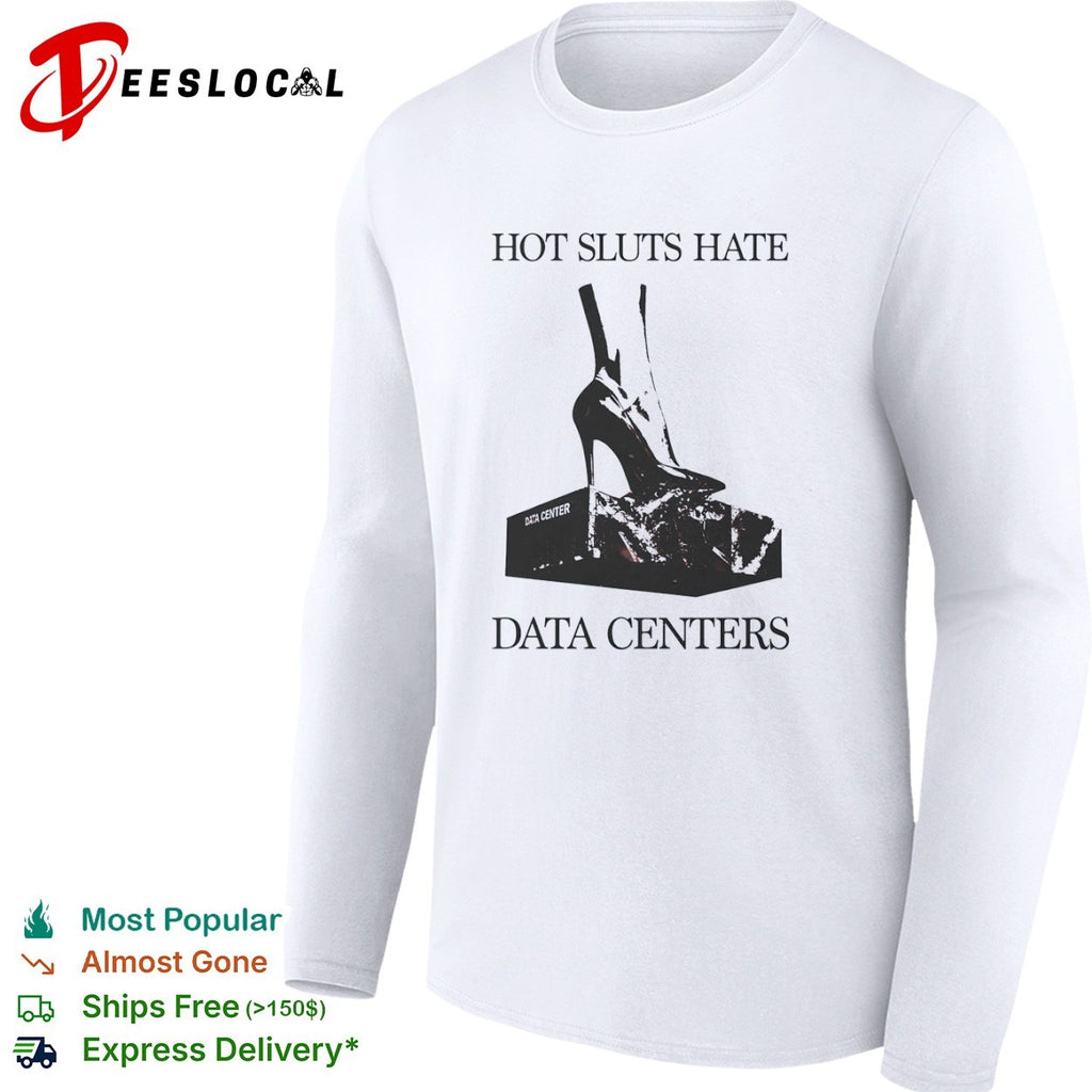 Data centers high heel hate shirt