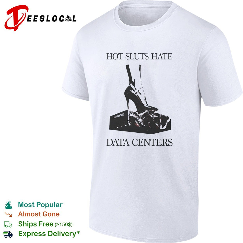 Data centers high heel hate shirt