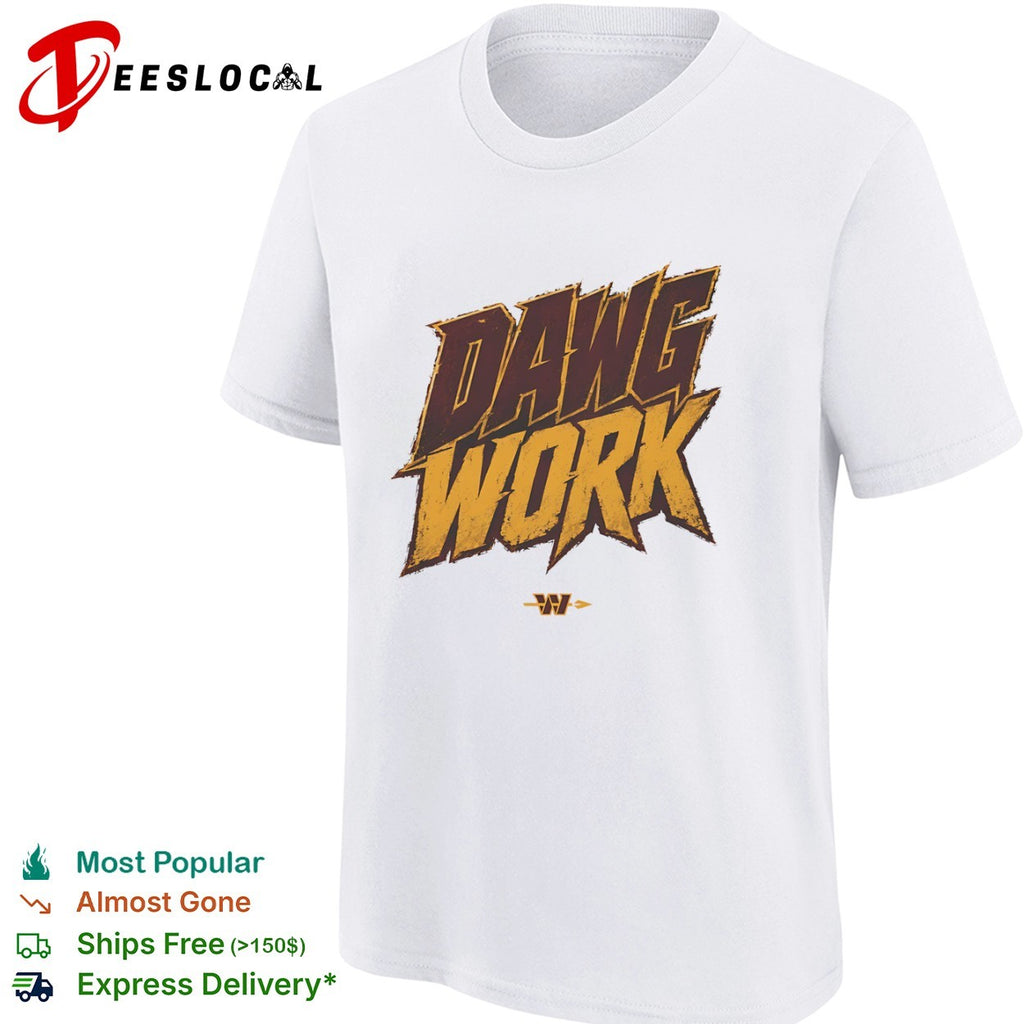 Dawg Work Washington Commanders National Football League Team shirt