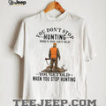 Deer Hunting Old Man Hunter Quote Graphic T Shirt