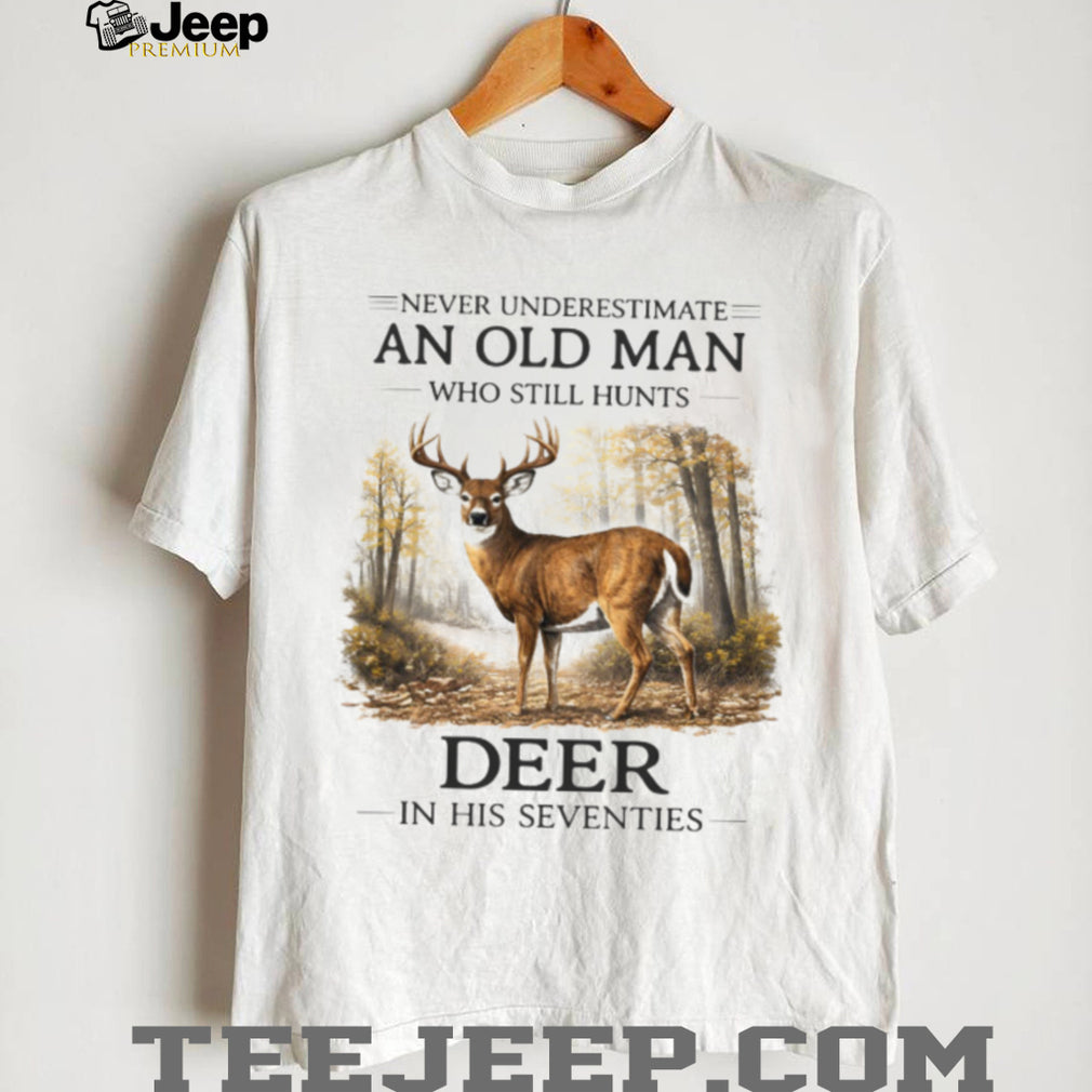 Deer Hunting Old Man Still Hunts In His Seventies Wildlife Graphic T shirt