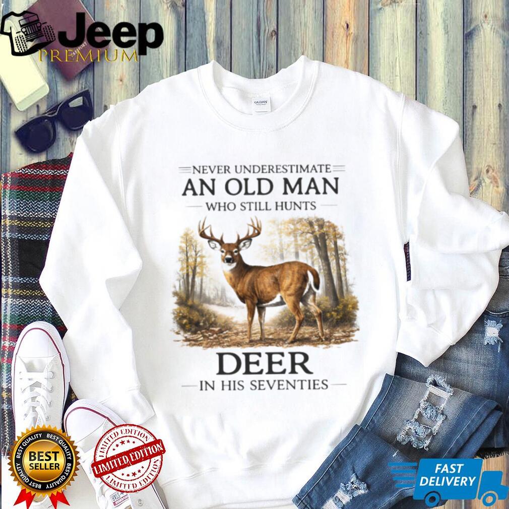 Deer Hunting Old Man Still Hunts In His Seventies Wildlife Graphic T shirt