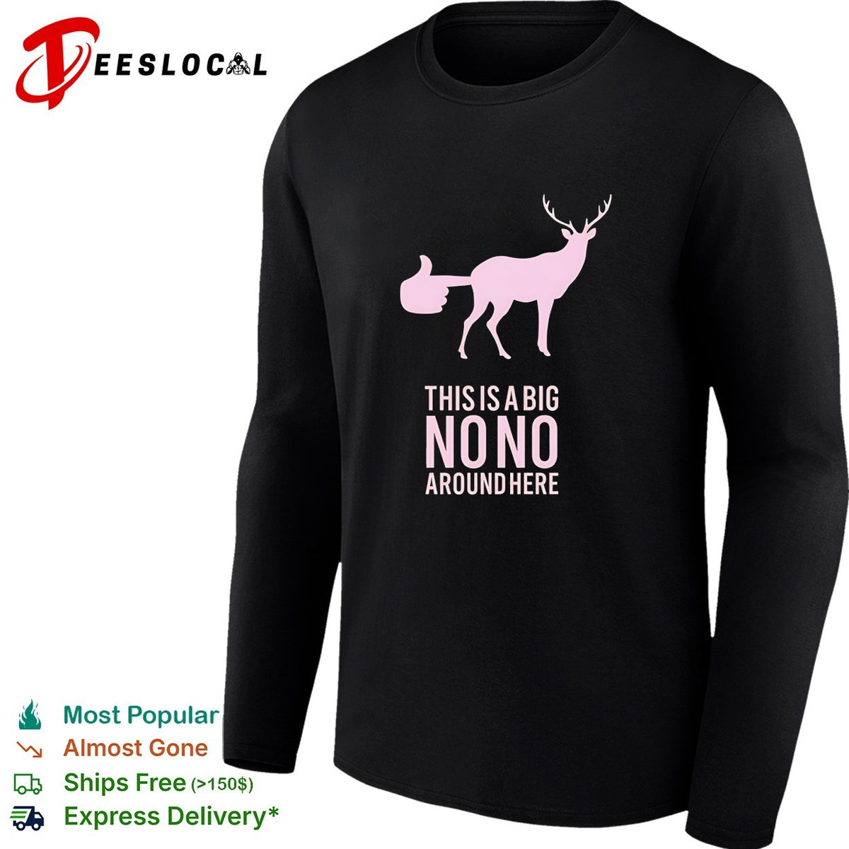 Deer this is a big no no around here humor shirt