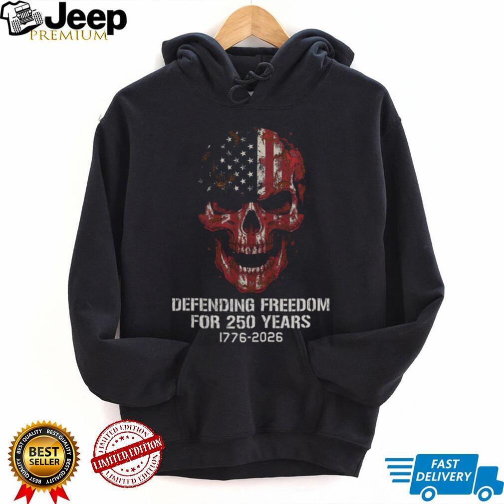 Defending Freedom For 250 Years 1776 2026 American Flag Skull T shirt