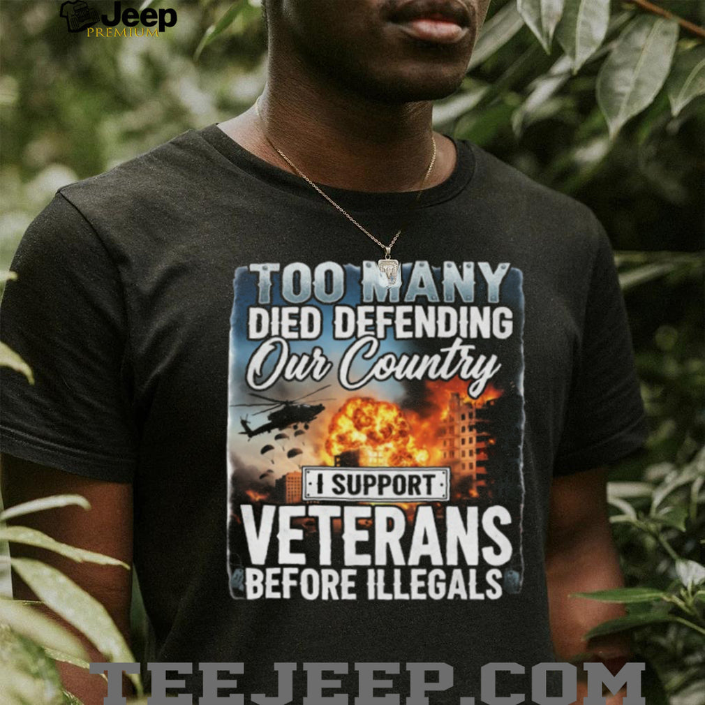 Defending Our Country Support Veterans Before Illegals Combat T Shirt