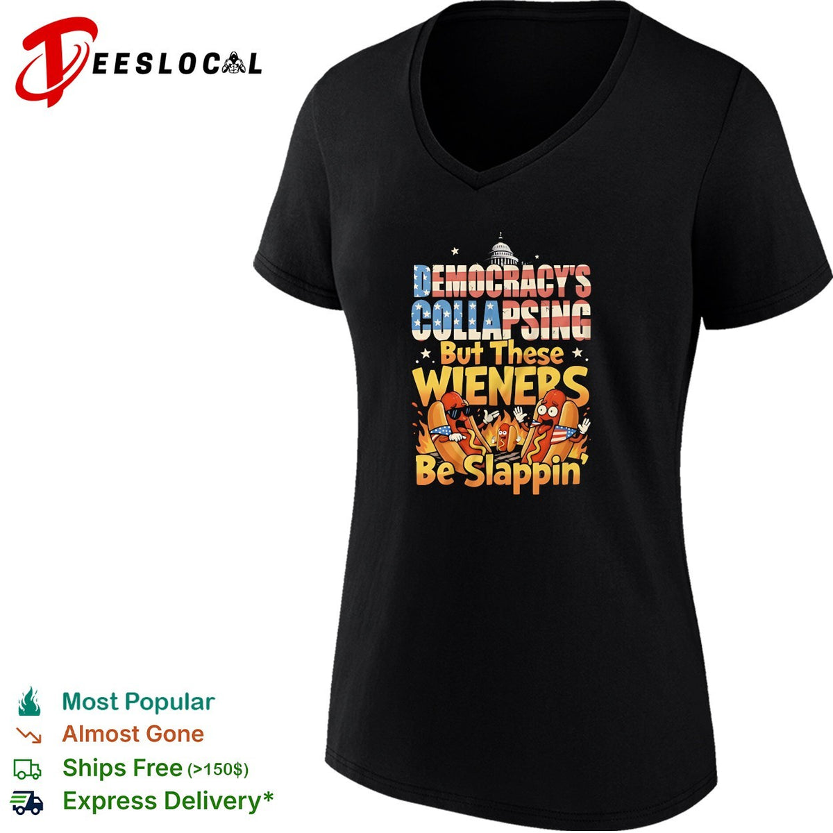 Democracy’s collapsing but these wieners be slappin hot dog cartoon humor shirt