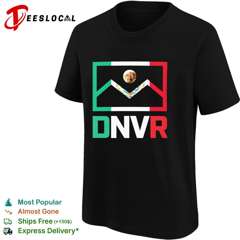 Denver Mexico DNVR flag mashup heritage city pride shirt