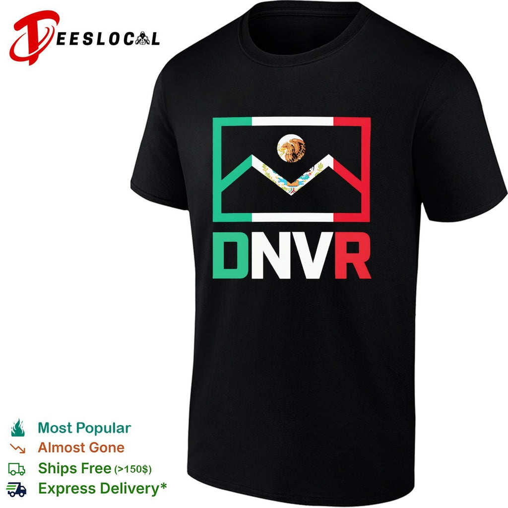 Denver Mexico DNVR flag mashup heritage city pride shirt