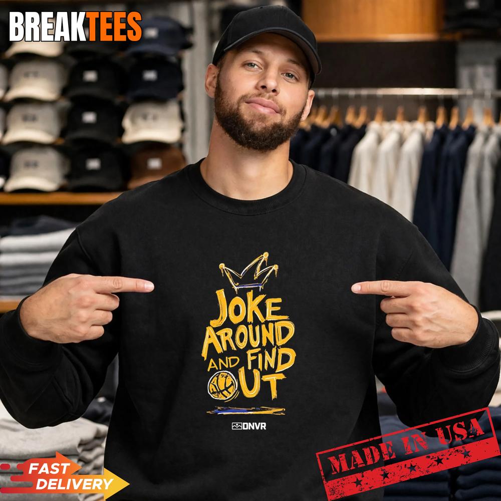 Denver Nuggets Joke Around and find ut basketball T-Shirt