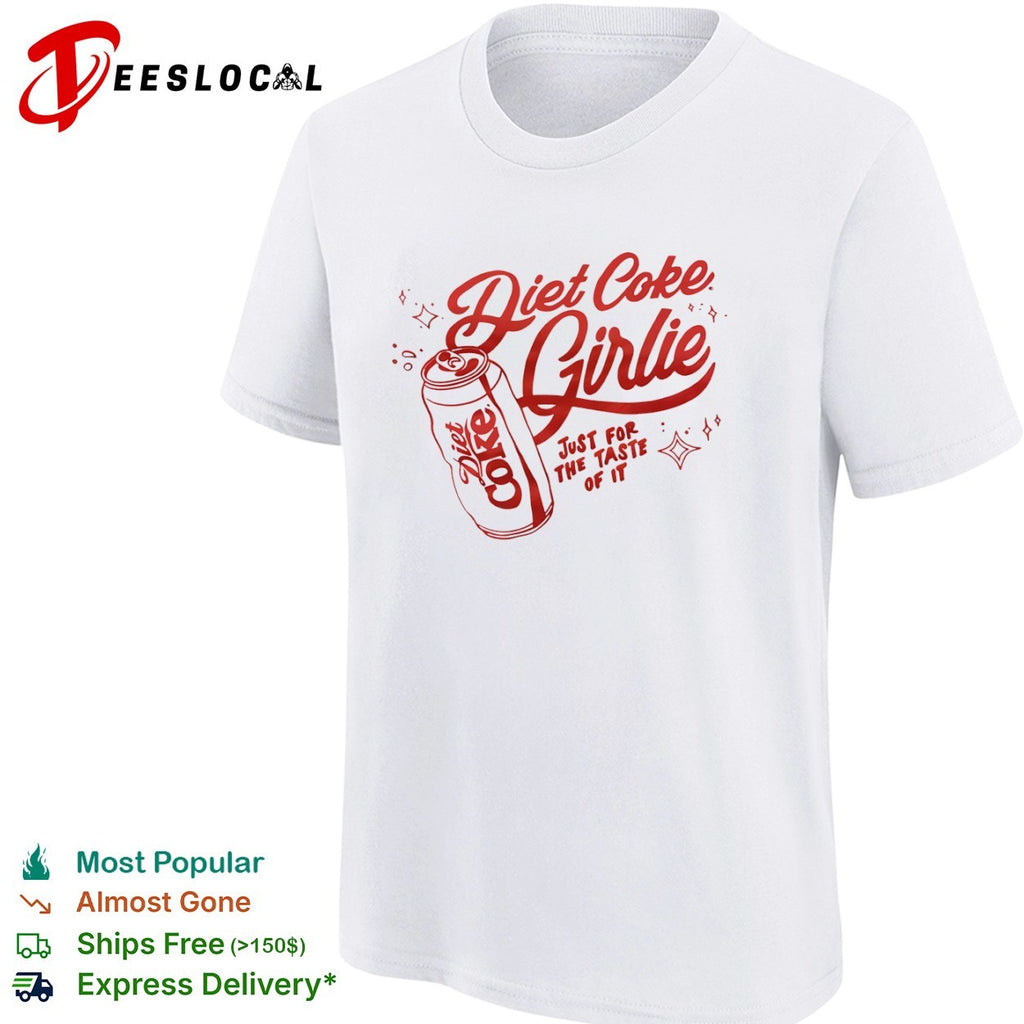 Diet Coke Girlie just for the taste of it shirt