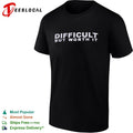 Difficult but worth it shirt