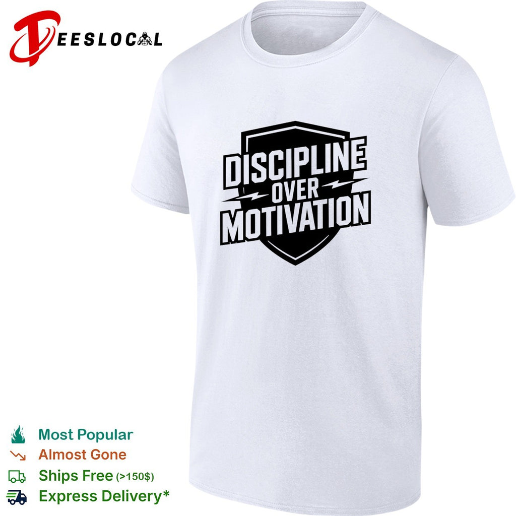 Discipline over Motivation shield text fitness motivational athletic gym shirt