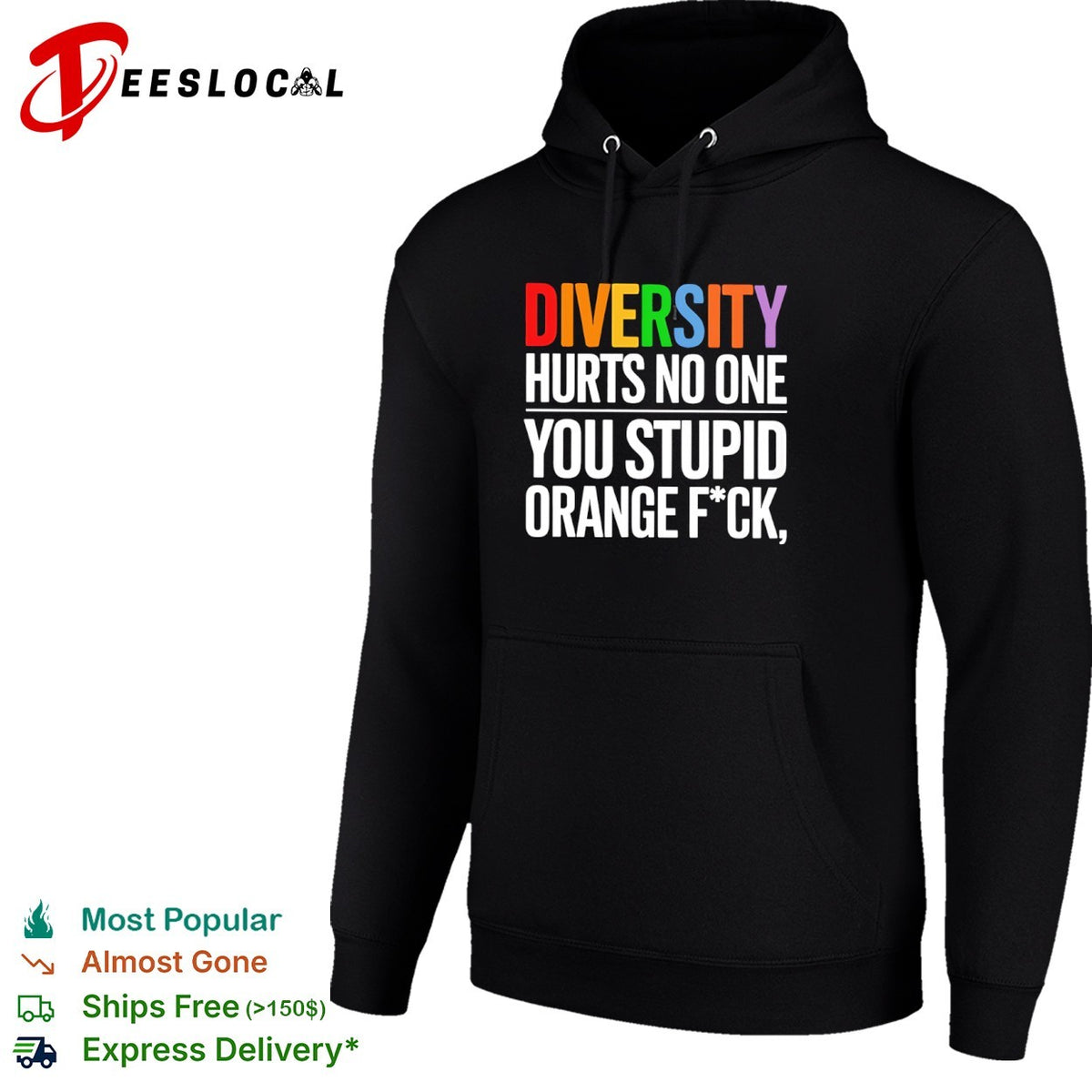 Diversity hurts no one you stupid orange fck parody political statement shirt