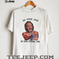 Do Your Job “Blood In Blood Out” Movie Quote Graphic T Shirt