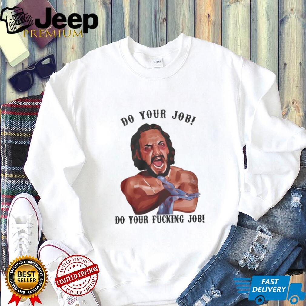 Do Your Job “Blood In Blood Out” Movie Quote Graphic T Shirt