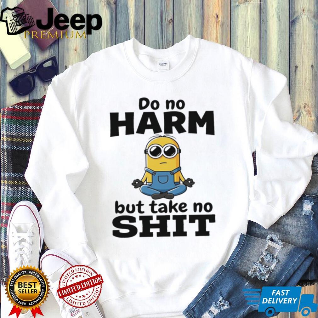Do no harm but take no shit Minion shirt